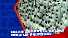 Arab Saudi Longgarkan...