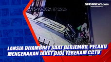 Lansia Dijambret saat...