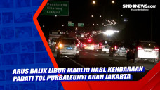 Arus Balik Libur Maulid...