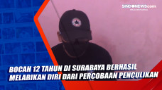 Bocah 12 Tahun di Surabaya...