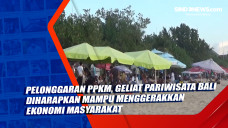 Pelonggaran PPKM, Geliat...
