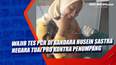 Wajib Tes PCR di Bandara...