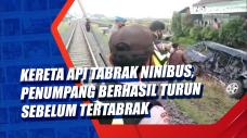 Kereta Api Tabrak Minibus,...