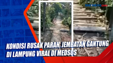 Kondisi Rusak Parah,...