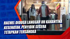 Rachel Diduga Langgar...