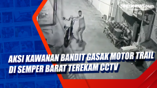 Aksi Kawanan Bandit...