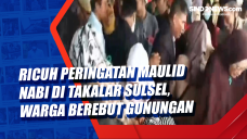 Ricuh Peringatan Maulid...