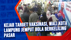 Kejar Target Vaksinasi,...