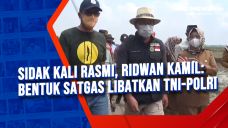Sidak Kali Rasmi, Ridwan...