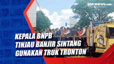 Kepala BNPB Tinjau Banjir...