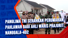 Panglima TNI Serahkan...