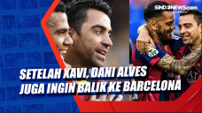 Setelah Xavi, Dani Alves...