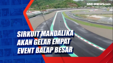 Sirkuit Mandalika Akan...