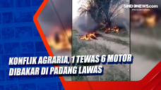 Konflik Agraria, 1 Tewas...