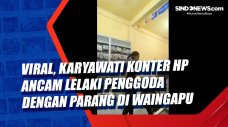 Viral, Karyawati Konter...