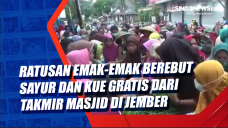 Ratusan Emak-Emak Berebut...