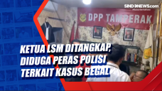 Ketua LSM Ditangkap,...