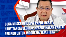 Buka Muskerwil DPW Papua...
