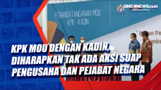 KPK MoU dengan Kadin,...