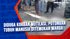 Diduga Korban Mutilasi,...