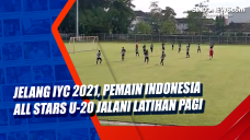 Jelang IYC 2021, Pemain...