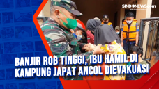 Banjir Rob Tinggi, Ibu...