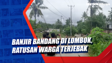 Banjir Bandang di Lombok,...