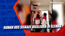 Rumah Kos Siskaee Digeledah...