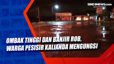 Ombak Tinggi dan Banjir...