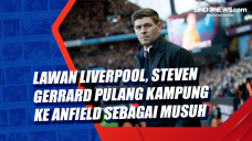 Lawan Liverpool, Steven...