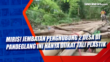 Miris! Jembatan Penghubung...