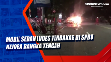 Mobil Sedan Ludes Terbakar...