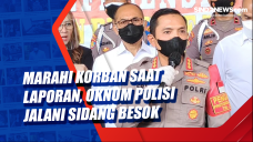 Marahi Korban Saat Laporan,...