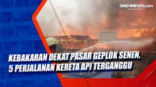 Kebakaran Dekat Pasar...
