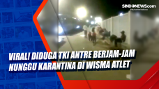 Viral! Diduga TKI Antre...