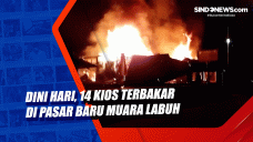 Dini Hari, 14 Kios Terbakar...