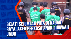 Bejat! Sejumlah Pria...