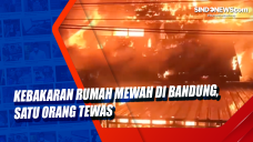 Kebakaran Rumah Mewah...