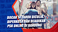 Bocah 14 Tahun Diculik,...