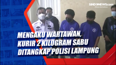 Mengaku Wartawan, Kurir...