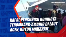 Kapal Pengungsi Rohingya...