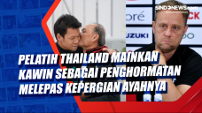 Pelatih Thailand Mainkan...