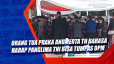 Orang Tua Praka Anumerta...