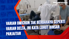 Varian Omicron Tak Berbahaya...