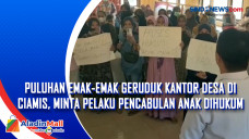 Puluhan Emak-emak Geruduk...