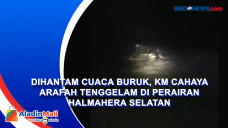 Dihantam Cuaca Buruk,...