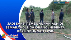 Jadi Saksi Pembunuhan...