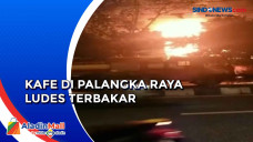 Kafe Terbakar di Palangka...