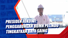 Presiden Jokowi: Penggabungan...