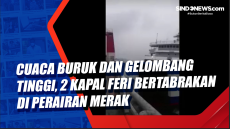 Cuaca Buruk dan Gelombang...